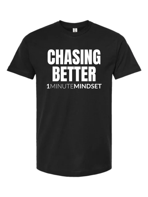 CHASING BETTER - Short Sleeve T-Shirt