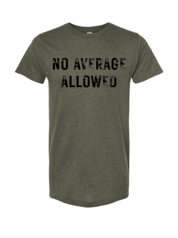 NO AVERAGE ALLOWED - Short Sleeve T-Shirt