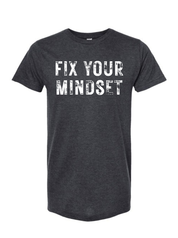 FIX YOUR MINDSET - Short Sleeve T-Shirt