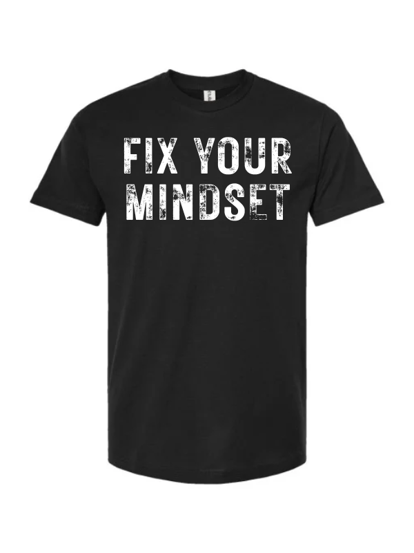 FIX YOUR MINDSET - Short Sleeve T-Shirt